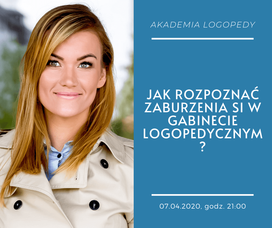 Jak Rozpoznać Zaburzenia Si W Gabinecie Logopedycznym Akademia Logopedy 8144