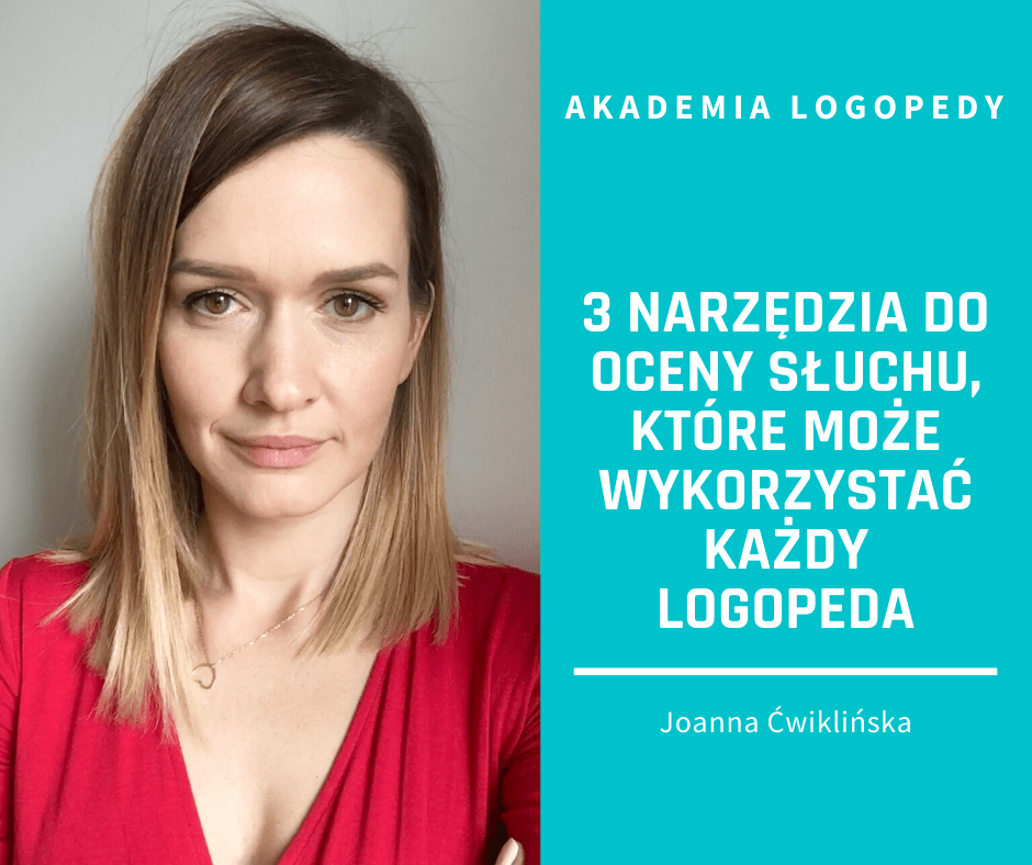 3 Narzędzia Do Oceny Słuchu Które Może Wykorzystać Każdy Logopeda Akademia Logopedy 9147