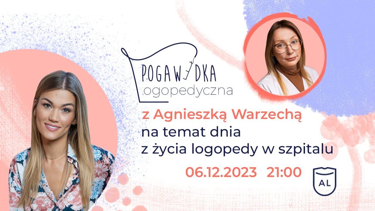 Pogawędka Logopedyczna Z Agnieszką Warzechą Akademia Logopedy 1293